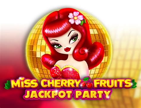 Miss Cherry Fruits Jackpot Party Betsson